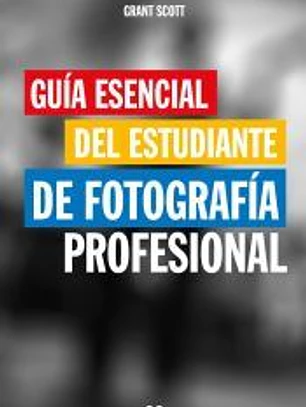 Guía esencial del estudiante de fotografía profesional