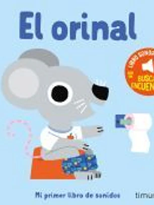 El orinal. Mi primer libro de sonidos