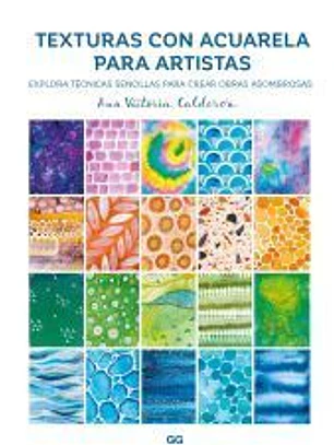 Texturas de acuarela para artistas Explora técnicas sencillas para crear obras asombrosas