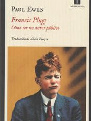 Francis Plug: Cómo ser un autor público