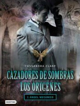 ANGEL MECANICO : CAZADORES DE SOMBRAS: LOS ORIGENES 1. TD