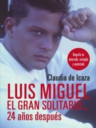 Luis Miguel, el gran solitario... 24 años después