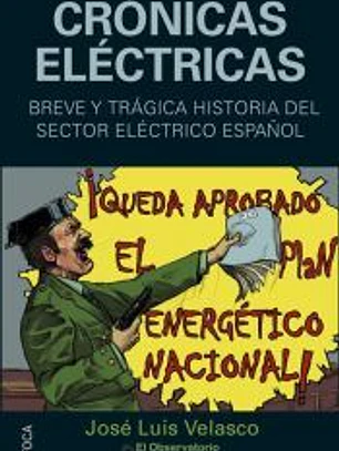 Crónicas eléctricas: Breve y trágica historia del sector eléctrico español