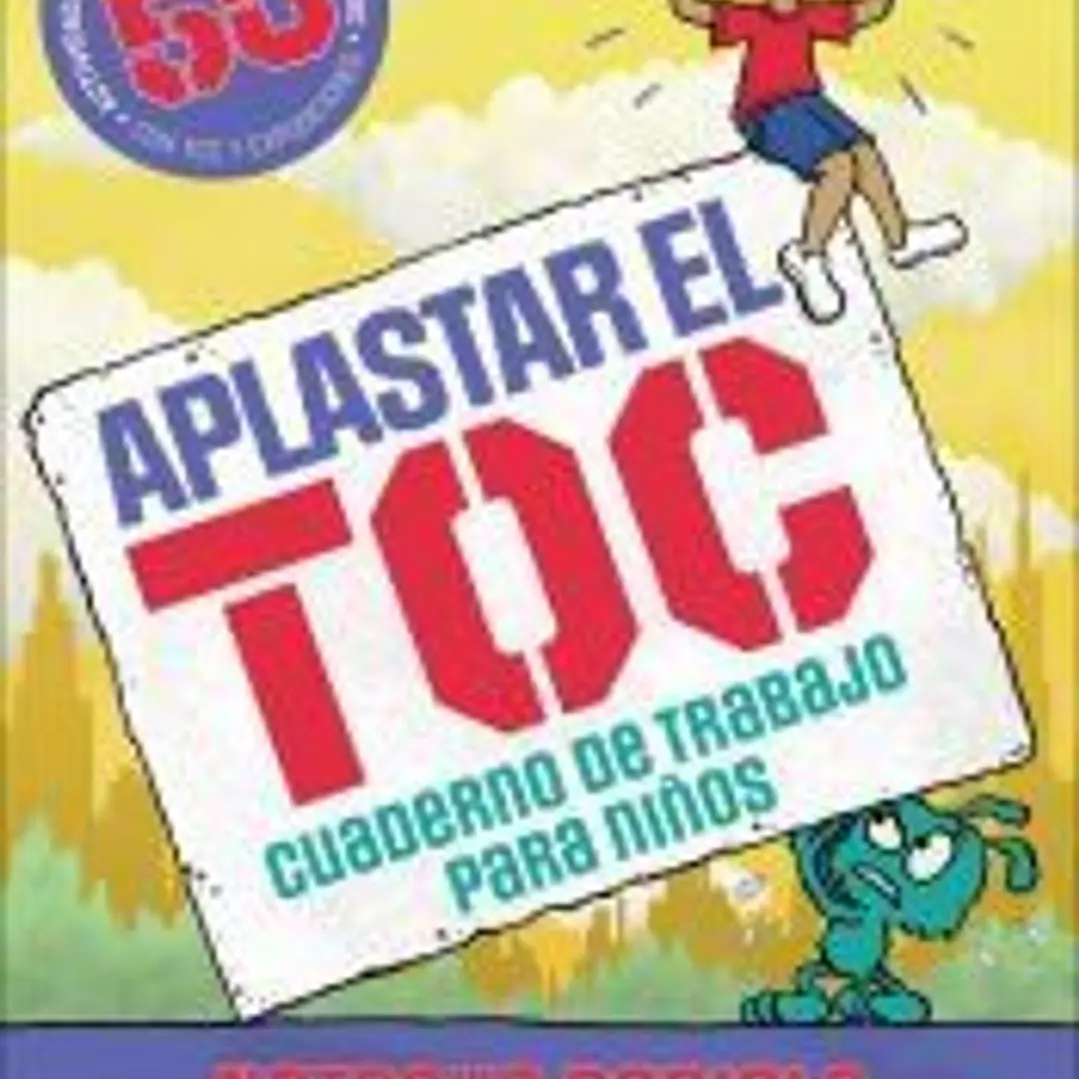 Aplastar el TOC. Cuaderno de trabajo para niños 1