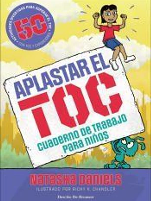 Aplastar el TOC. Cuaderno de trabajo para niños