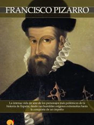 Breve Historia de Francisco Pizarro