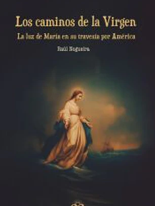Los caminos de la Virgen: La luz de María en su travesía por América
