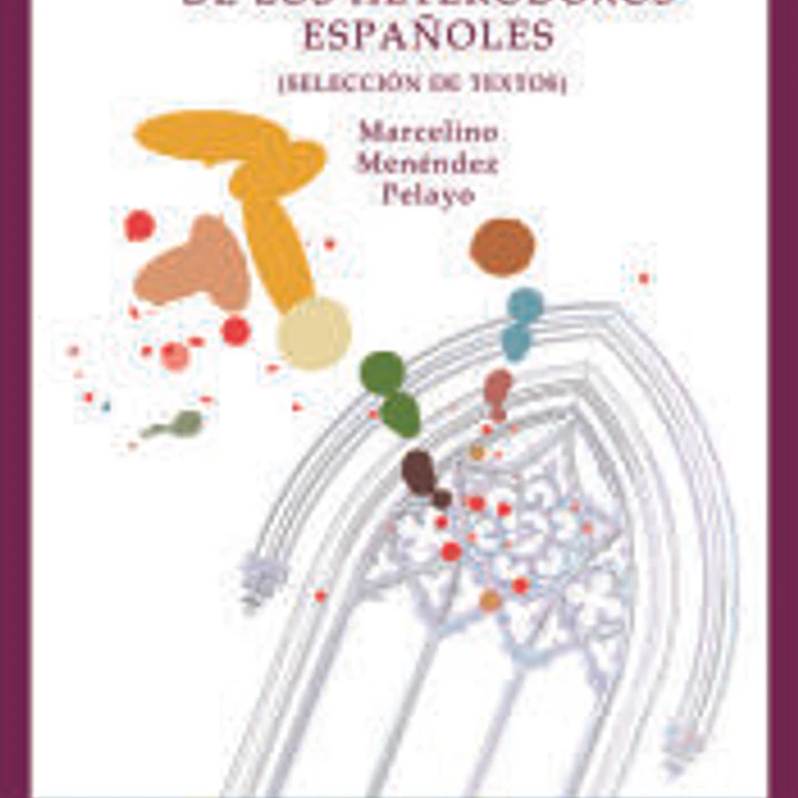 Historia de los heterodoxos españoles 1