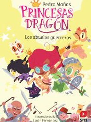 Princesas dragón 16. Los abuelos guerreros