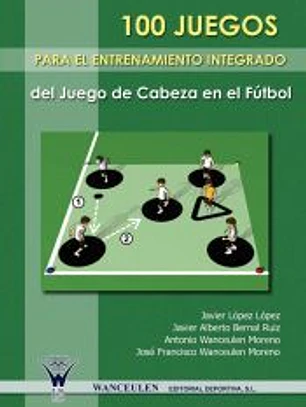 100 juegos para el entrenamiento integrado del juego de cabeza en el fútbol