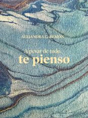 A pesar de todo, te pienso