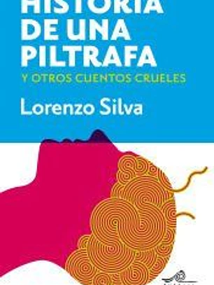 Historia de una piltrafa y otros cuentos crueles