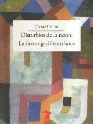Disturbios de la razón. La investigación artística