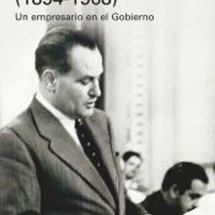 Demetrio Carceller (1894-1968): Vida y negocios de un empresario en el Gobierno 1