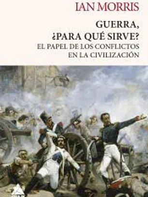 Guerra, ¿para qué sirve?