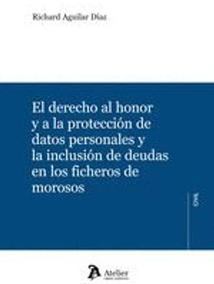 EL DERECHO AL HONOR Y A LA PROTECCION DE DATOS PERSONALES Y LA INCLUSI EL DERECHO AL HONOR Y A LA PROTECCION DE DATOS PERSONALES Y LA INCLUSION