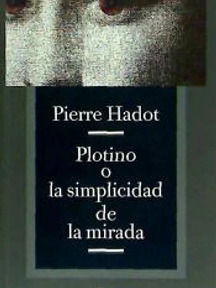 PLOTINO O LA SIMPLICIDAD DE LA MIRADA