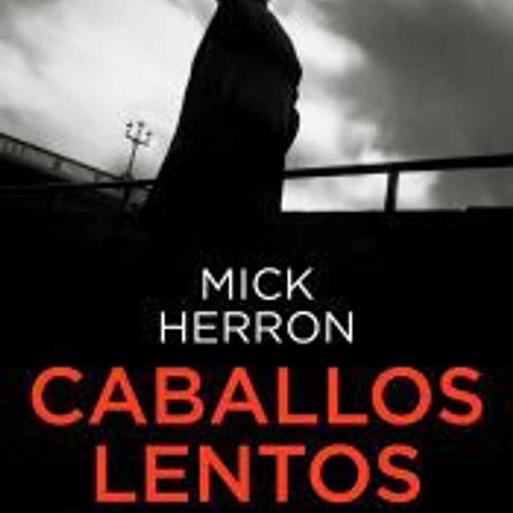 Caballos lentos (Serie Jackson Lamb 1) (Serie Jackson Lamb 1) 1