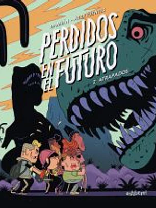 Perdidos en el futuro 2. Atrapados