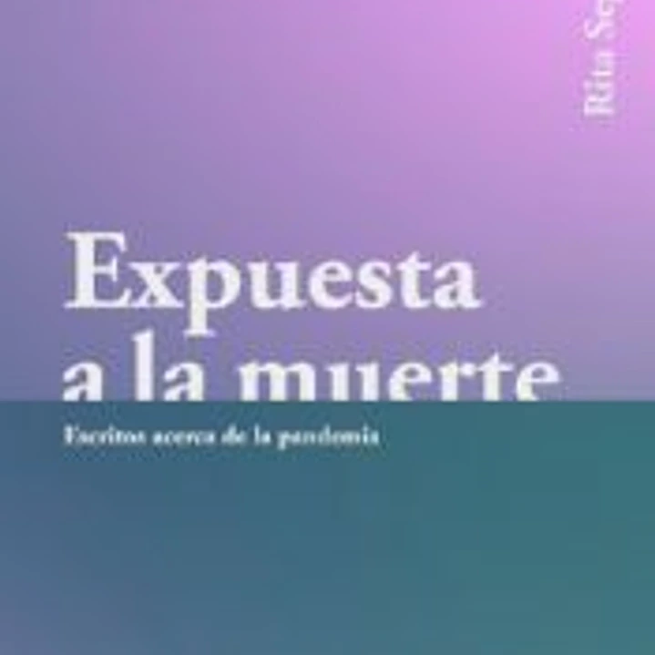 EXPUESTA A LA MUERTE ESCRITOS ACERCA DE LA PANDEMIA 1