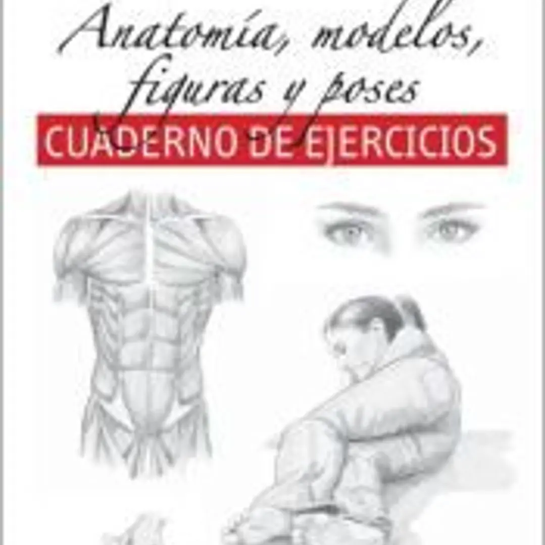 Guía completa dibujo. Anatomía, modelos, figuras y poses (ejercicios) 1