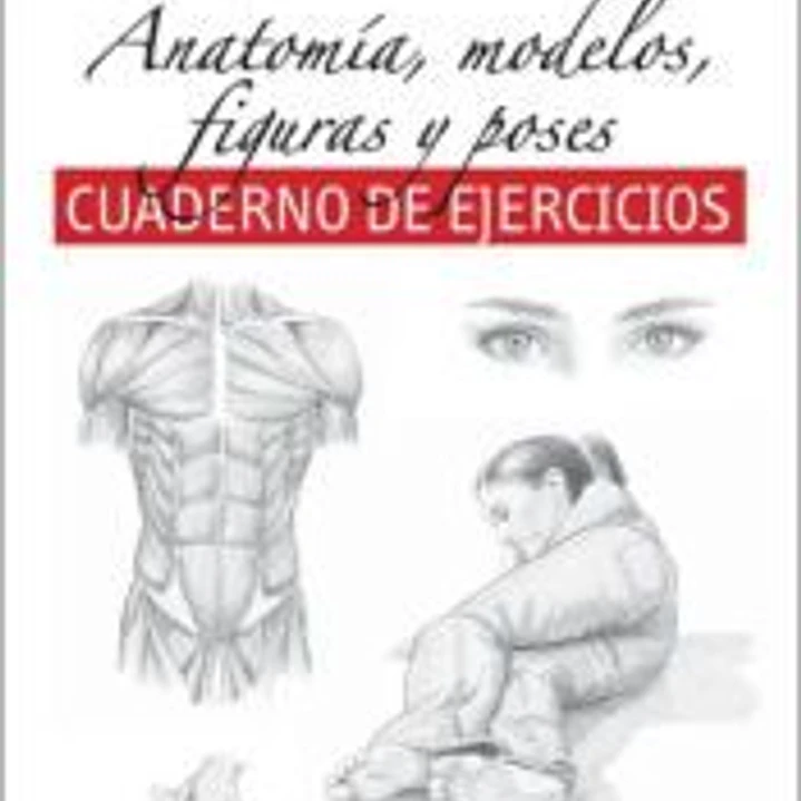 Guía completa dibujo. Anatomía, modelos, figuras y poses (ejercicios) 1
