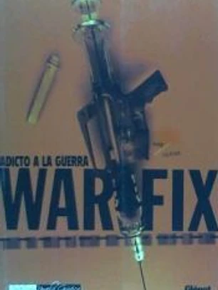 War Fix, Adicto a la guerra