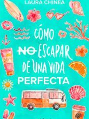 Cómo no escapar de una vida perfecta