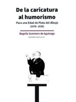 De la caricatura al humorismo. Para una Edad de Plata del Dibujo