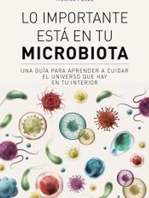 Lo importante está en tu microbiota