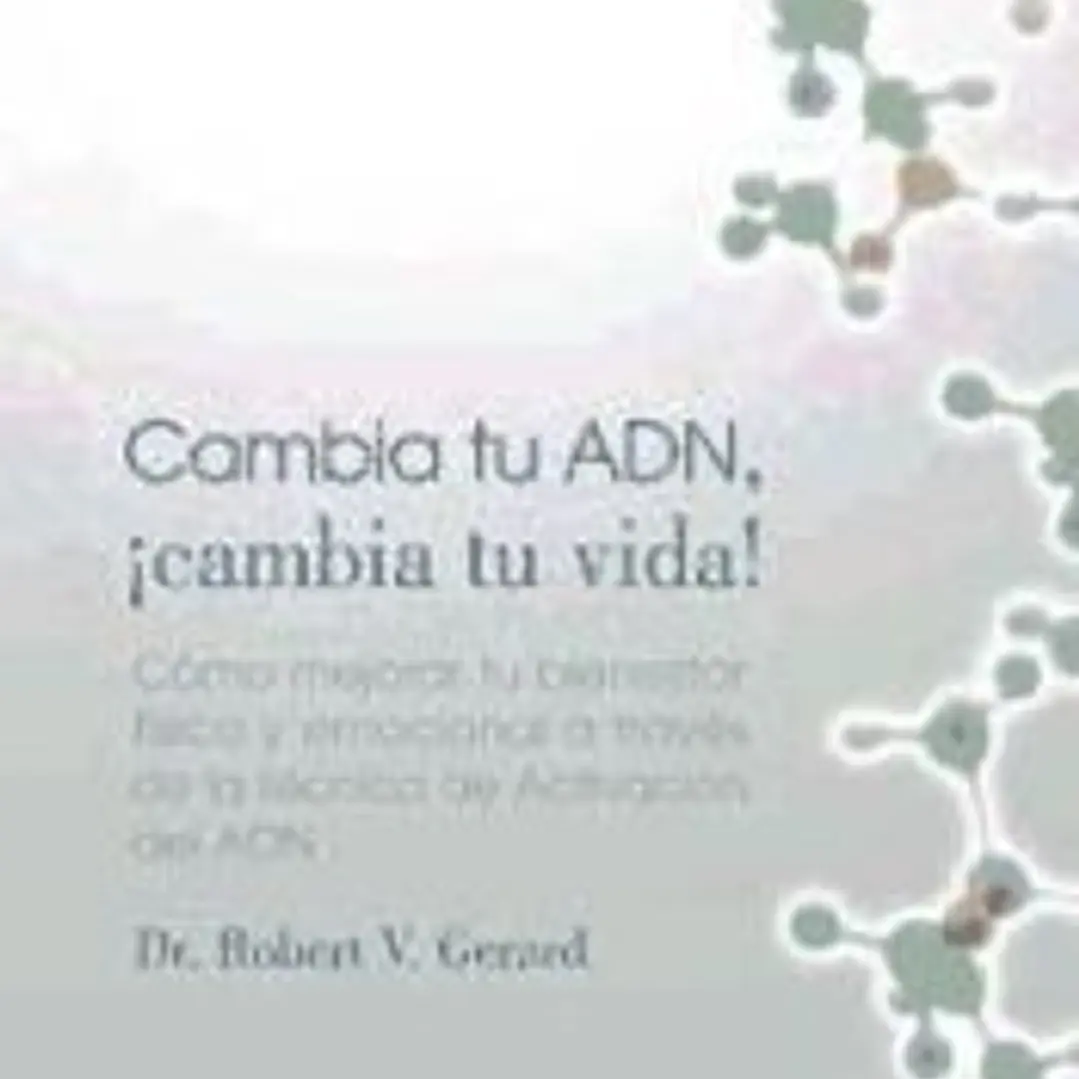CAMBIA TU ADN, ¡CAMBIA TU VIDA! 1