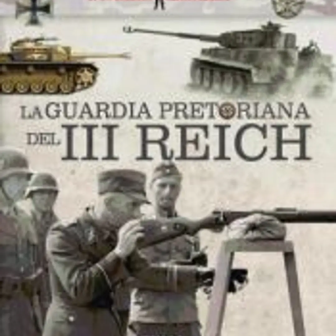 Tropas de élite. La guardia pretoriana del III Reich 1