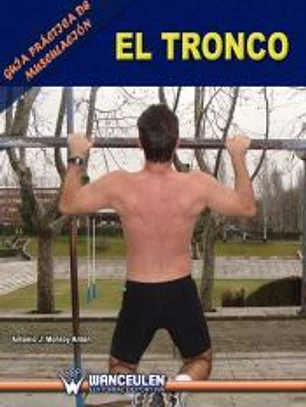Guía práctica de musculación : el tronco