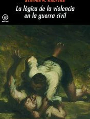 LOGICA DE LA VIOLENCIA EN LA GUERRA CIVIL
