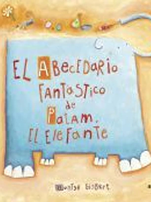 El abecedario fantástico de Patam el elefante