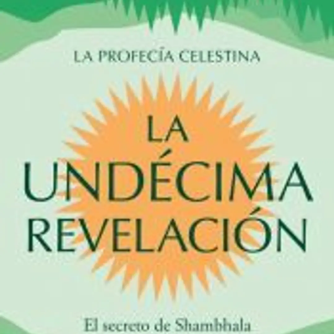 La Undécima Revelación (La Profecía Celestina 3) 1