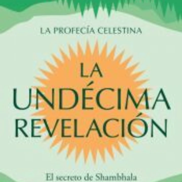 La Undécima Revelación (La Profecía Celestina 3) 1