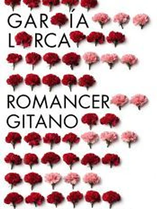 Primer romancero gitano: 1924-1927 ; Otros romances del teatro: 1924-1935