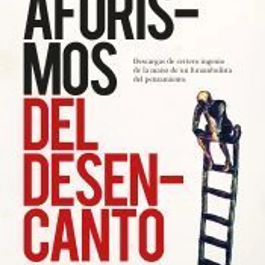 Aforismos del desencanto 1