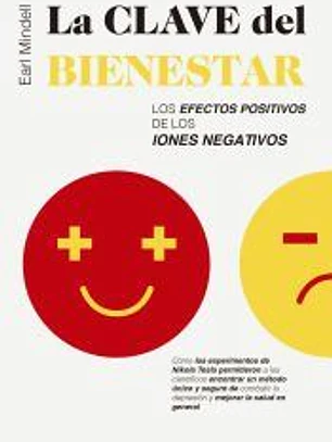 LA CLAVE DEL BIENESTAR. LOS EFECTOS POSITIVOS DE LOS IONES NEGATIVOS