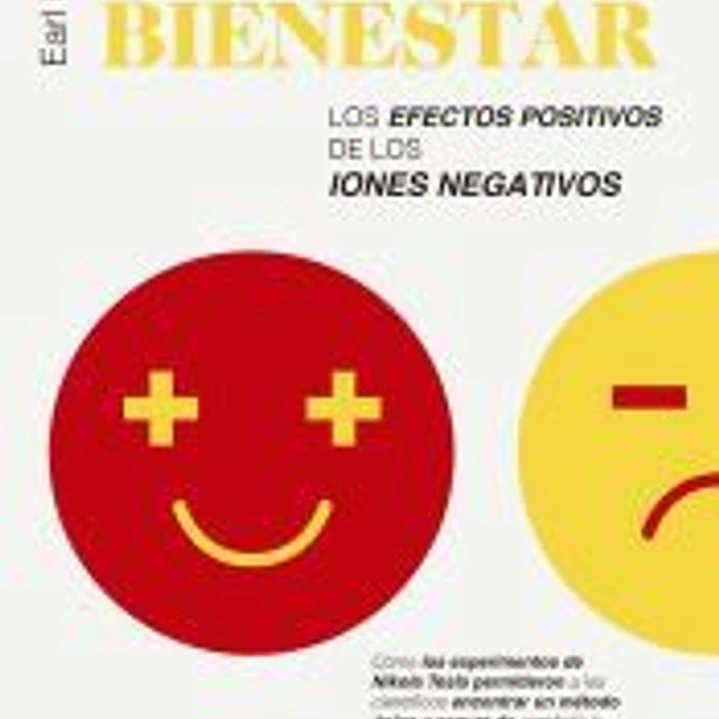 LA CLAVE DEL BIENESTAR. LOS EFECTOS POSITIVOS DE LOS IONES NEGATIVOS 1
