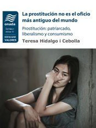 La prostitución no es el oficio más antiguo del mundo: Prostitución: patriarcado, liberalismo y consumismo