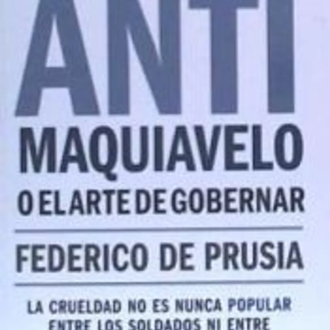 Anti Maquiavelo o el arte de gobernar 1