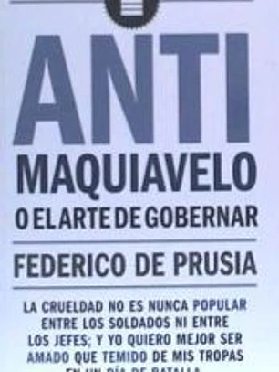 Anti Maquiavelo o el arte de gobernar
