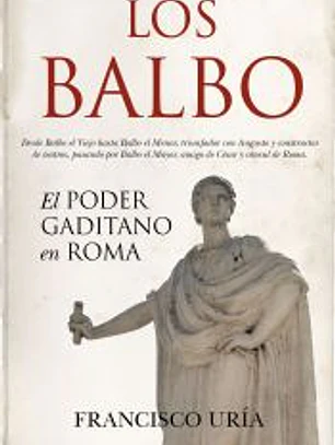 Los Balbo: El poder gaditano en Roma