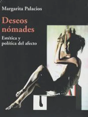 DESEOS NOMADES ESTETICA Y POLITICA DEL AFECTO