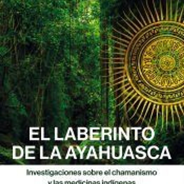El laberinto de la ayahuasca 1