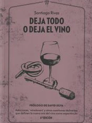 Deja todo o deja el vino