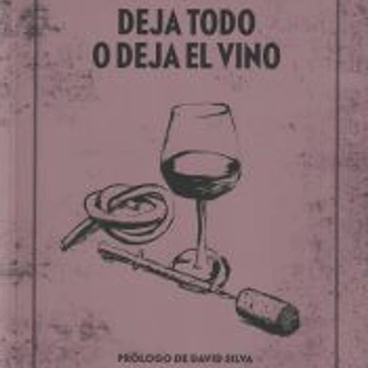 Deja todo o deja el vino 1