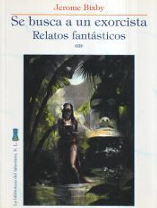 Se busca a un exorcista. Relatos fantásticos